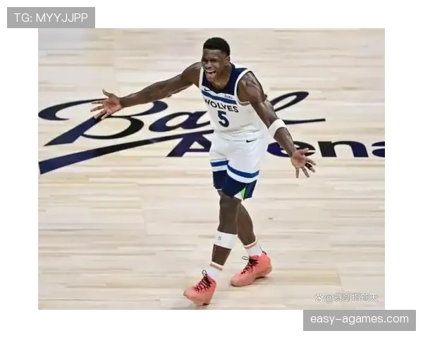 安东尼·爱德华兹突破创造得分机会效率明显优于队内后卫