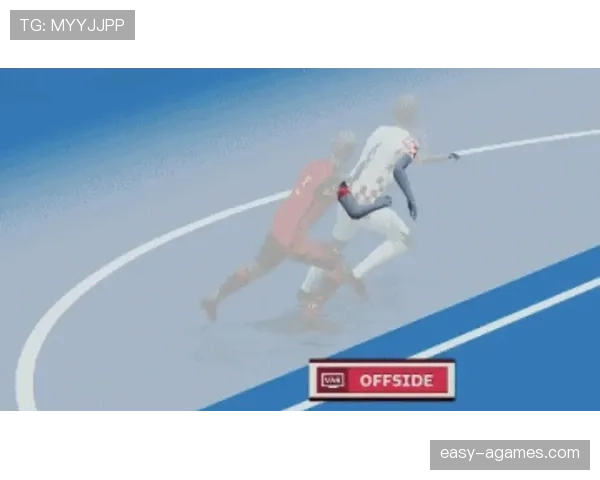 越位干扰判罚为何常被误解？规则细节解析与争议焦点揭秘